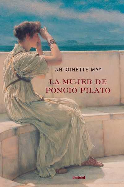 MUJER DE PONCIO PILATO, LA | 9788489367296 | MAY, ANTONIETTE | Galatea Llibres | Llibreria online de Reus, Tarragona | Comprar llibres en català i castellà online