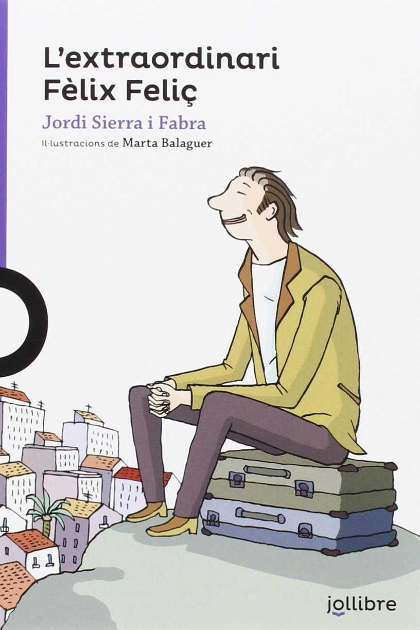 L'EXTRAORDINARI FÈLIX FELIÇ | 9788416661114 | SIERRA I FABRA, JORDI | Galatea Llibres | Llibreria online de Reus, Tarragona | Comprar llibres en català i castellà online