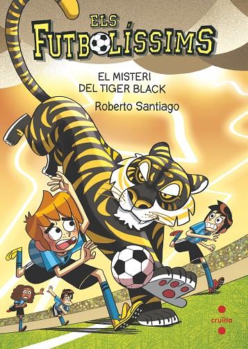 ELS FUTBOLÍSSIMS 26. EL MISTERI DEL TIGER BLACK | 9788466157063 | SANTIAGO, ROBERTO | Galatea Llibres | Llibreria online de Reus, Tarragona | Comprar llibres en català i castellà online