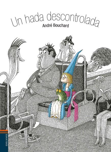 UN HADA DESCONTROLADA | 9788414002124 | BOUCHARD, ANDRÉ | Galatea Llibres | Llibreria online de Reus, Tarragona | Comprar llibres en català i castellà online