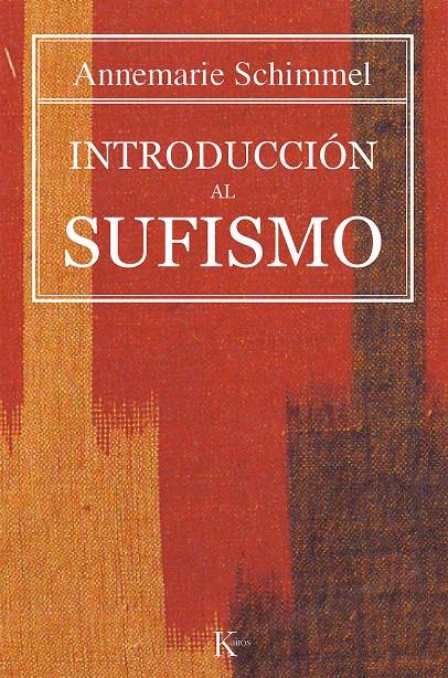 INTRODUCCION AL SUFISMO | 9788472456389 | SCHIMMEL, ANNEMARIE (1922-2003) | Galatea Llibres | Llibreria online de Reus, Tarragona | Comprar llibres en català i castellà online