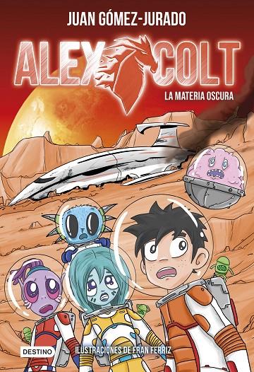 LA MATERIA OSCURA. ALEX COLT 4 | 9788408205449 | GÓMEZ-JURADO, JUAN | Galatea Llibres | Llibreria online de Reus, Tarragona | Comprar llibres en català i castellà online