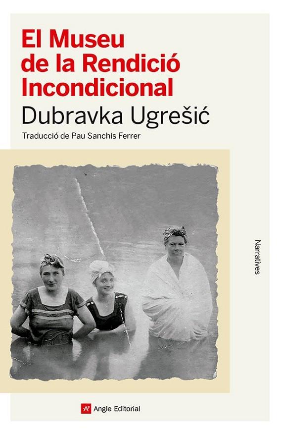 EL MUSEU DE LA RENDICIÓ INCONDICIONAL | 9788410112445 | UGRESIC, DUBRAVKA | Galatea Llibres | Llibreria online de Reus, Tarragona | Comprar llibres en català i castellà online