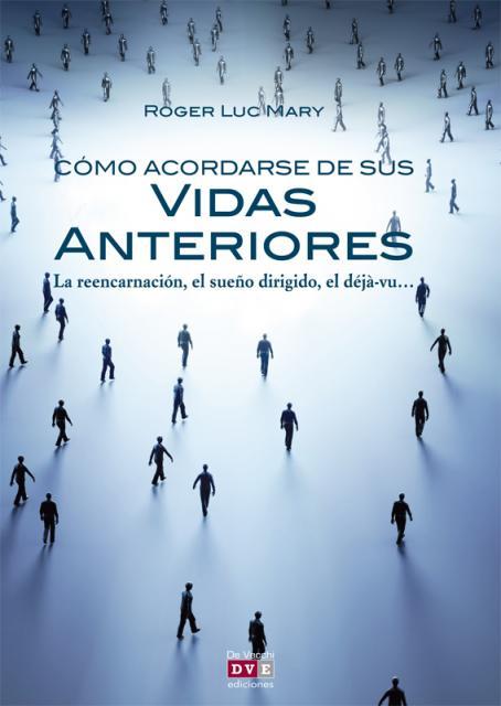 CÓMO ACORDARSE DE SUS VIDAS ANTERIORES | 9788431553050 | LUC MARY, ROGER | Galatea Llibres | Llibreria online de Reus, Tarragona | Comprar llibres en català i castellà online