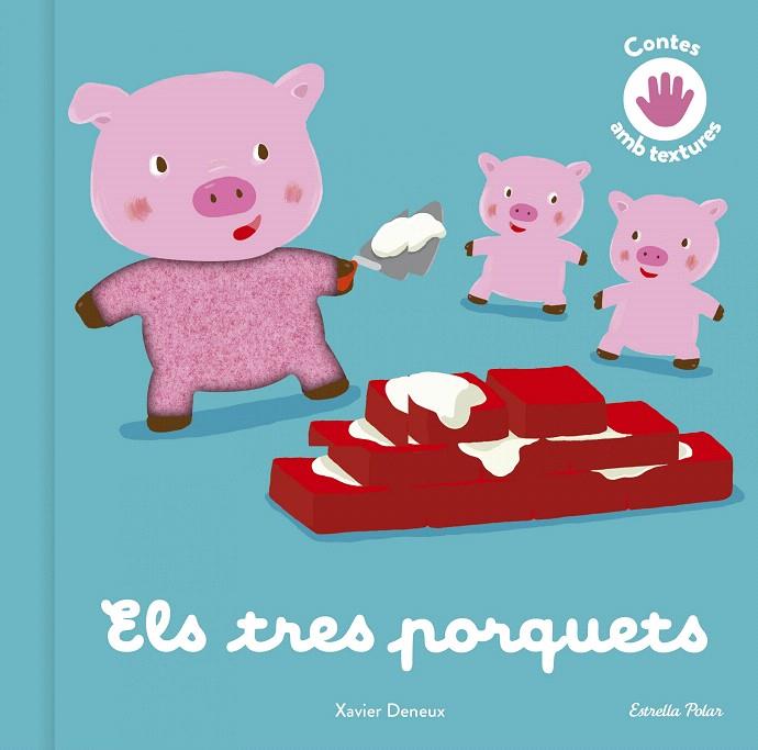 ELS TRES PORQUETS. CONTE AMB TEXTURES | 9788413893761 | DENEUX, XAVIER | Galatea Llibres | Llibreria online de Reus, Tarragona | Comprar llibres en català i castellà online