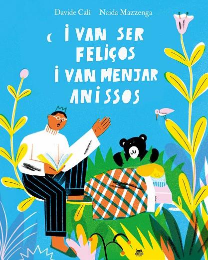 I VAN SER FELIÇOS I VAN MENJAR ANISSOS | 9788412723601 | CALÌ, DAVIDE | Galatea Llibres | Llibreria online de Reus, Tarragona | Comprar llibres en català i castellà online