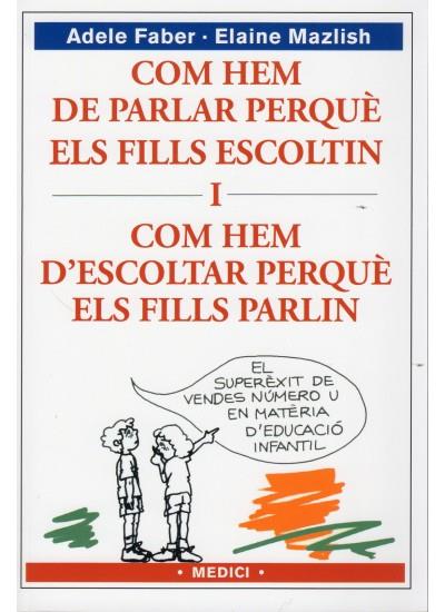 COM HEM DE PARLAR PERQUE ELS FILLS ESCOLTIN | 9788489778634 | FABER, ADELE | Galatea Llibres | Llibreria online de Reus, Tarragona | Comprar llibres en català i castellà online