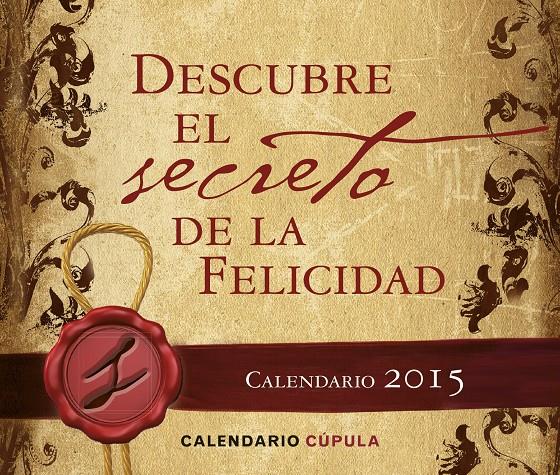 CALENDARIO SOBREMESA DESCUBRE EL SECRETO DE LA FELICIDAD 2015 | 9788448019686 | Galatea Llibres | Llibreria online de Reus, Tarragona | Comprar llibres en català i castellà online