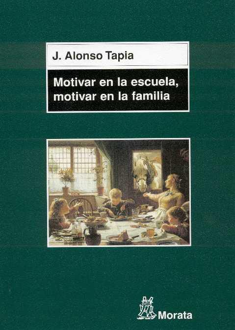 MOTIVAR EN LA ESCUELA, MOTIVAR EN LA FAMILIA | 9788471125064 | ALONSO TAPIA, J. | Galatea Llibres | Llibreria online de Reus, Tarragona | Comprar llibres en català i castellà online