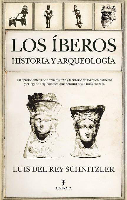 LOS IBEROS HISTORIA Y ARQUEOLOGIA | 9788411315890 | DEL REY SCHNITZLER, LUIS | Galatea Llibres | Llibreria online de Reus, Tarragona | Comprar llibres en català i castellà online