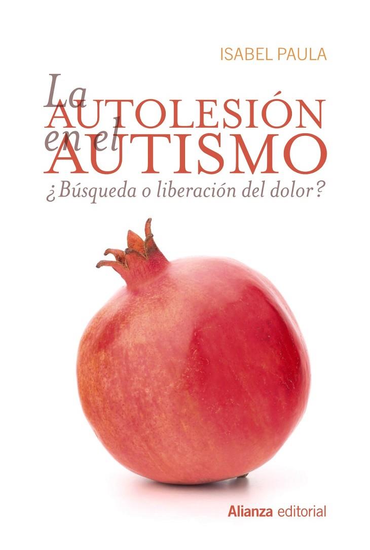 LA AUTOLESIóN EN EL AUTISMO | 9788491810094 | PAULA, ISABEL | Galatea Llibres | Llibreria online de Reus, Tarragona | Comprar llibres en català i castellà online