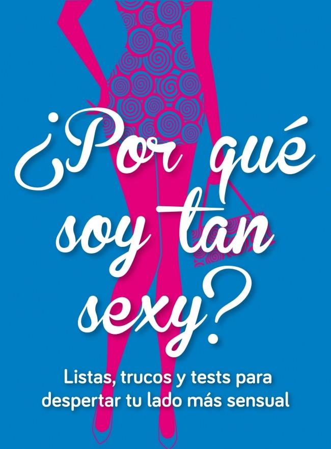 POR QUÉ SOY TAN SEXY? | 9788415989370 | GALLEGO, ELENA | Galatea Llibres | Llibreria online de Reus, Tarragona | Comprar llibres en català i castellà online