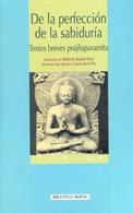 DE LA PERFECCION DE LA SABIDURIA : TEXTOS BREVES PRAJÑAPARAM | 9788470309861 | COSTERO DE LA FLOR, JUAN IGNACIO ,   TR. | Galatea Llibres | Llibreria online de Reus, Tarragona | Comprar llibres en català i castellà online