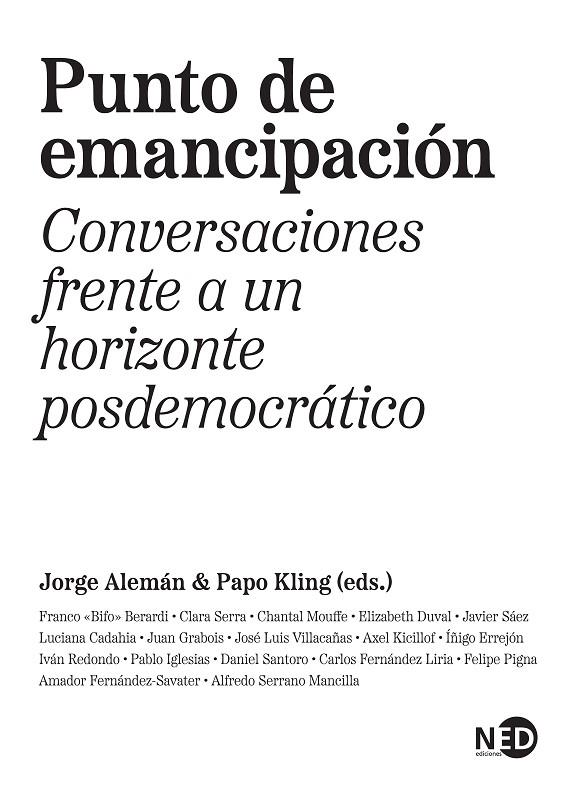 PUNTO DE EMANCIPACIÓN | 9788418273988 | BERARDI, FRANCO/SERRA, CLARA/MOUFFE, CHANTAL/DUVAL, ELIZABETH/SÁEZ, JAVIER/CADAHIA, LUCIANA/G | Galatea Llibres | Librería online de Reus, Tarragona | Comprar libros en catalán y castellano online