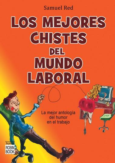 MEJORES CHISTES DEL MUNDO LABORAL, LOS | 9788499170350 | RED, SAMUEL | Galatea Llibres | Llibreria online de Reus, Tarragona | Comprar llibres en català i castellà online