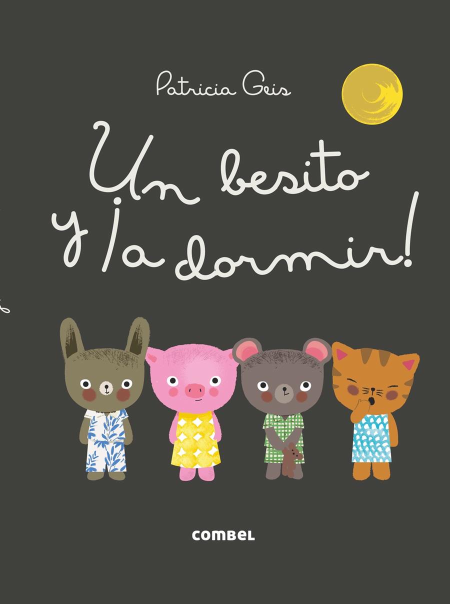 UN BESITO Y ¡A DORMIR! | 9788491010630 | GEIS, PATRICIA | Galatea Llibres | Llibreria online de Reus, Tarragona | Comprar llibres en català i castellà online