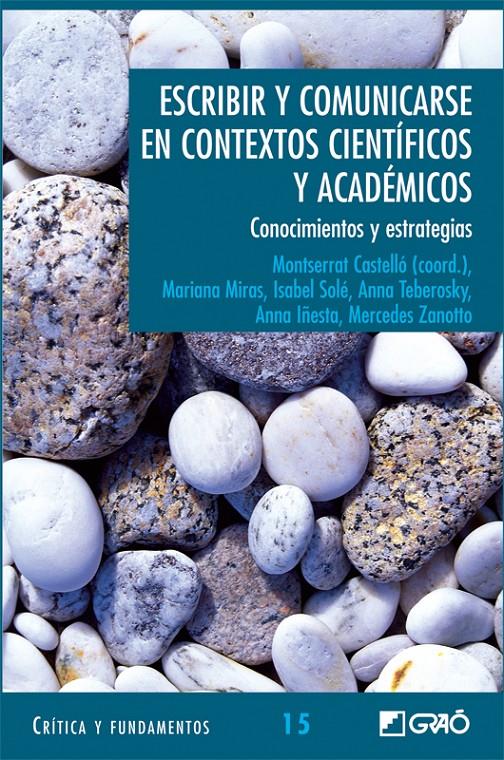 ESCRIBIR Y COMUNICARSE EN CONTEXTOS CIENTIFICOS Y ACADEMICOS | 9788478274772 | CASTELLO, MONTSE | Galatea Llibres | Librería online de Reus, Tarragona | Comprar libros en catalán y castellano online