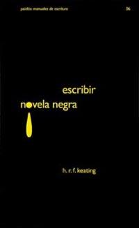 ESCRIBIR NOVELA NEGRA | 9788449314766 | KEATING, H.R.F. | Galatea Llibres | Llibreria online de Reus, Tarragona | Comprar llibres en català i castellà online