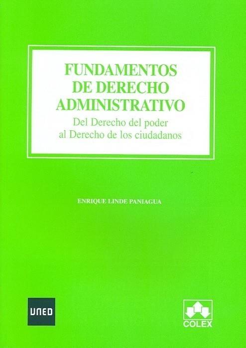 FUNDAMENTOS DE DERECHO ADMINISTRATIVO. DEL DERECHO DEL PODER AL DERECHO DE LOS C | 9788483422090 | LINDE PANIAGUA | Galatea Llibres | Llibreria online de Reus, Tarragona | Comprar llibres en català i castellà online