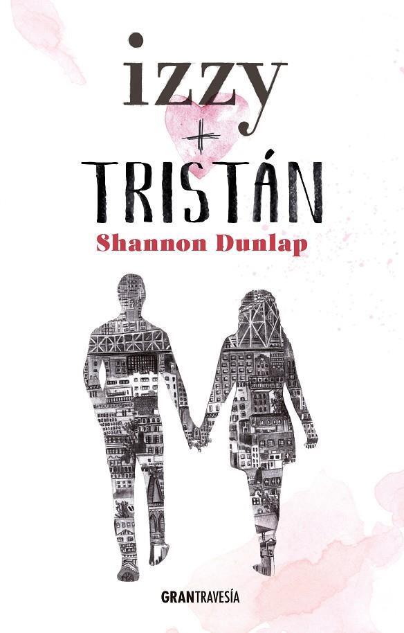 IZZY + TRISTÁN | 9786075279626 | DUNLAP, SHANNON | Galatea Llibres | Llibreria online de Reus, Tarragona | Comprar llibres en català i castellà online