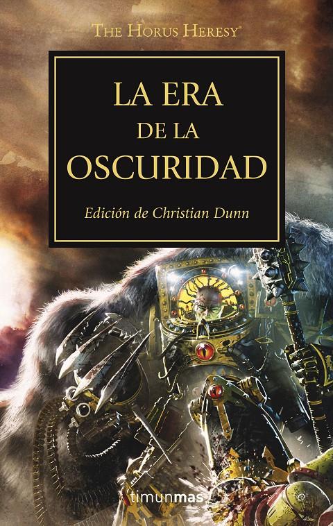 LA ERA DE LA OSCURIDAD. LA HEREJIA DE HORUS 16 | 9788445003244 | DUNN, CHRITIEN | Galatea Llibres | Llibreria online de Reus, Tarragona | Comprar llibres en català i castellà online