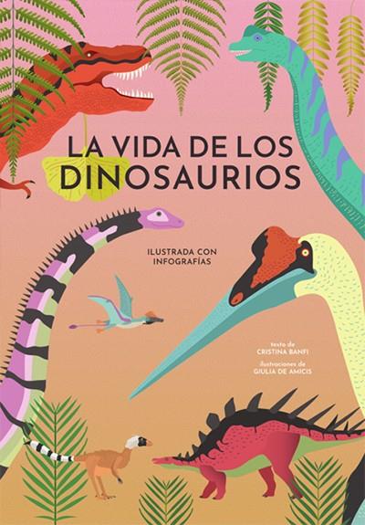 LA VIDA DE LOS DINOSAURIOS | 9788468242446 | BANFI, CRISTINA | Galatea Llibres | Librería online de Reus, Tarragona | Comprar libros en catalán y castellano online