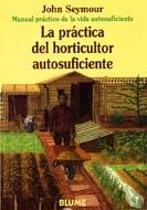 PRACTICA DEL HORTICULTOR AUTOSUFICIENTE,LA | 9788480761659 | SEYMOUR,JOHN | Galatea Llibres | Llibreria online de Reus, Tarragona | Comprar llibres en català i castellà online