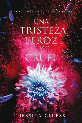 UNA TRISTEZA FEROZ Y CRUEL. EL REINO EN LLAMAS 3 | 9788417036027 | CLUESS, JESSICA | Galatea Llibres | Llibreria online de Reus, Tarragona | Comprar llibres en català i castellà online