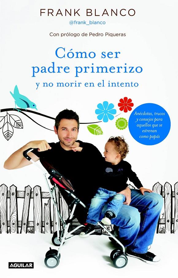 CÓMO SER PADRE PRIMERIZO Y NO MORIR EN EL INTENTO | 9788403013070 | BLANCO, FRANK/SOCIEDAD ESPAÑOLA DE RADIODIFUSIÓN S. A. | Galatea Llibres | Llibreria online de Reus, Tarragona | Comprar llibres en català i castellà online