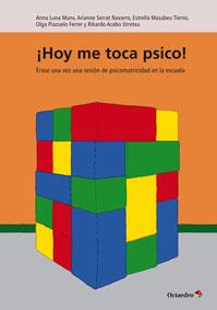 HOY ME TOCA PSICO! | 9788499214504 | LUNA MUNS, ANNA/SERRAT NAVARRO, ARIANNE/MASABEU TIERNO, ESTRELLA/PIAZUELO FERRER, OLGA/ACEBO URRETXU | Galatea Llibres | Librería online de Reus, Tarragona | Comprar libros en catalán y castellano online