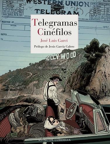 TELEGRAMAS CINÉFILOS | 9788419124142 | GARCI, JOSÉ LUIS/GARCÍA CALERO, JESÚS | Galatea Llibres | Llibreria online de Reus, Tarragona | Comprar llibres en català i castellà online