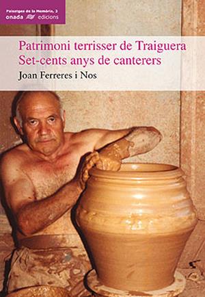 PATRIMONI TERRISSER DE TRAIGUERA | 9788496623019 | FERRERES I NOS, JOAN | Galatea Llibres | Librería online de Reus, Tarragona | Comprar libros en catalán y castellano online