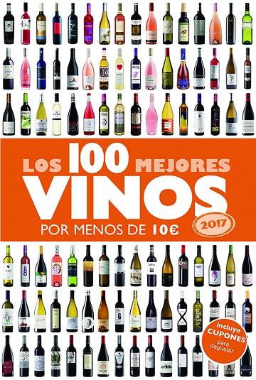 LOS 100 MEJORES VINOS POR MENOS DE 10 EUROS, 2017 | 9788408152354 | ESTRADA ALONSO, ALICIA | Galatea Llibres | Llibreria online de Reus, Tarragona | Comprar llibres en català i castellà online