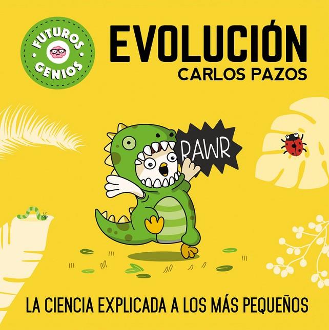 EVOLUCIÓN (FUTUROS GENIOS) | 9788448851927 | PAZOS, CARLOS | Galatea Llibres | Llibreria online de Reus, Tarragona | Comprar llibres en català i castellà online