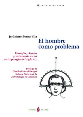 HOMBRE COMO PROBLEMA, EL | 9788476283332 | BOUZA VILA, JERONIMO | Galatea Llibres | Librería online de Reus, Tarragona | Comprar libros en catalán y castellano online