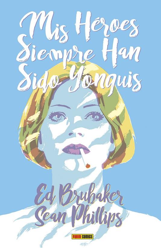 MIS HÉROES SIEMPRE HAN SIDO YONQUIS | 9788491679585 | BRUBAKER, ED/PHILLIPS, SEAN | Galatea Llibres | Llibreria online de Reus, Tarragona | Comprar llibres en català i castellà online