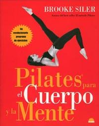 PILATES PARA EL CUERPO Y LA MENTE | 9788497542142 | SILER, BROOKE | Galatea Llibres | Llibreria online de Reus, Tarragona | Comprar llibres en català i castellà online