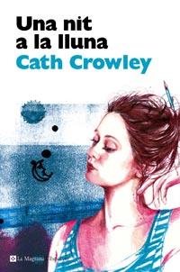 NIT A LA LLUNA, UNA | 9788482649054 | CROWLEY, CATH | Galatea Llibres | Librería online de Reus, Tarragona | Comprar libros en catalán y castellano online