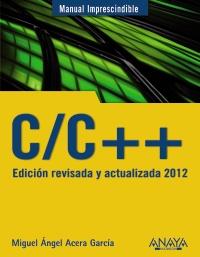 C/C++. EDICIÓN REVISADA Y ACTUALIZADA 2012 | 9788441529816 | ACERA GARCÍA, MIGUEL ÁNGEL | Galatea Llibres | Llibreria online de Reus, Tarragona | Comprar llibres en català i castellà online