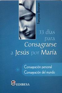 33 DIAS PARA CONSAGRARSE A JESUS POR MARIA | 9788415662365 | FRANÇOISE, BREYNARET | Galatea Llibres | Llibreria online de Reus, Tarragona | Comprar llibres en català i castellà online