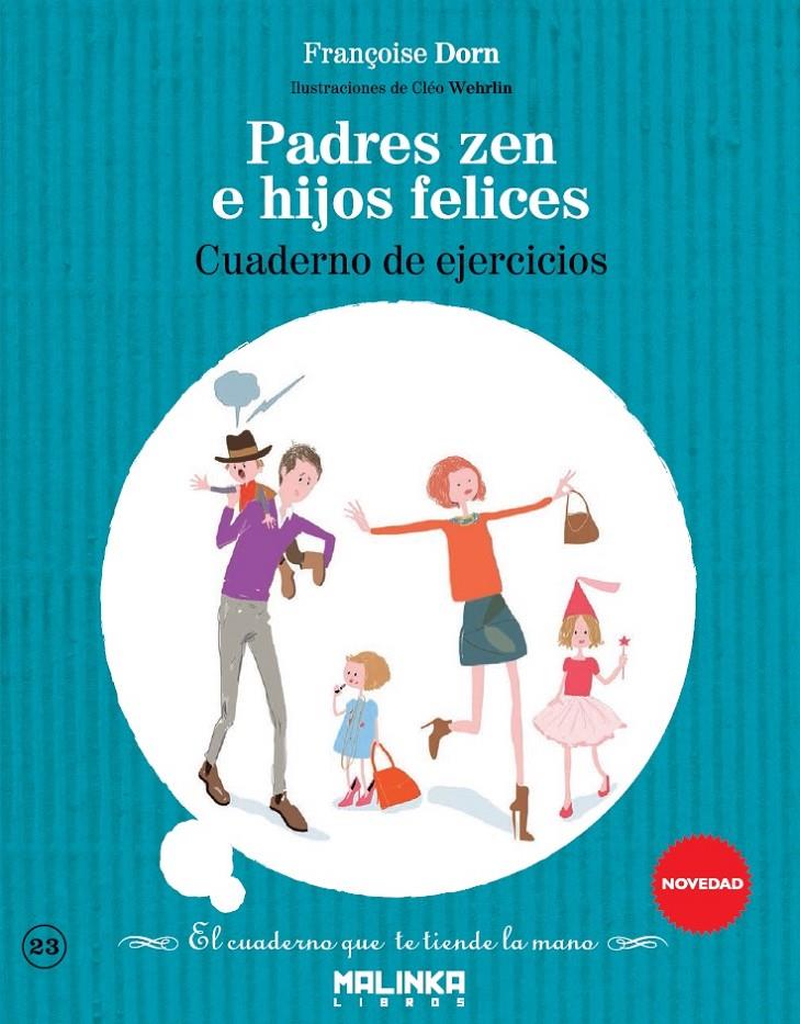 CUADERNO DE EJERCICIOS PADRES ZEN E HIJOS FELICES | 9788415322917 | DORN, FRANÇOISE | Galatea Llibres | Llibreria online de Reus, Tarragona | Comprar llibres en català i castellà online