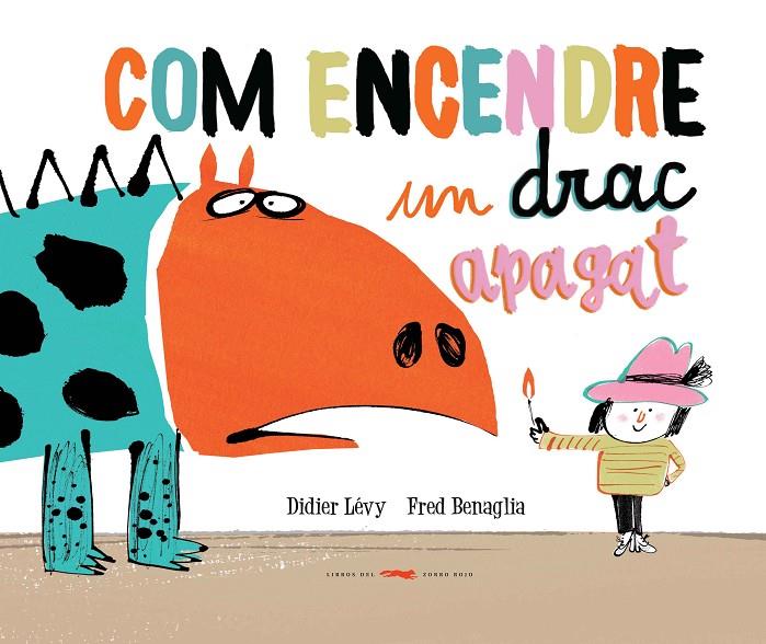 COM ENCENDRE UN DRAC APAGAT | 9788494650765 | LÉVY, DIDIER | Galatea Llibres | Llibreria online de Reus, Tarragona | Comprar llibres en català i castellà online