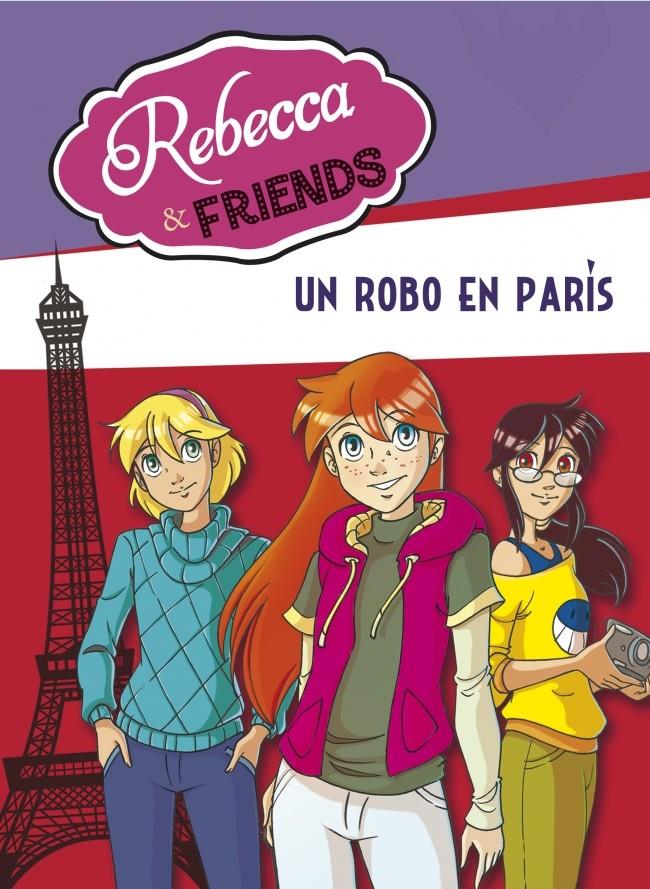 REBECCA & FRIENDS 1. UN ROBO EN PARÍS | 9788415580621 | PAVANELLO, ROBERTO | Galatea Llibres | Llibreria online de Reus, Tarragona | Comprar llibres en català i castellà online