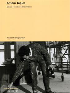 ANTONI TAPIES. OBRAS | 9788434311251 | ISHAGHPOUR, YOUSSEF | Galatea Llibres | Llibreria online de Reus, Tarragona | Comprar llibres en català i castellà online