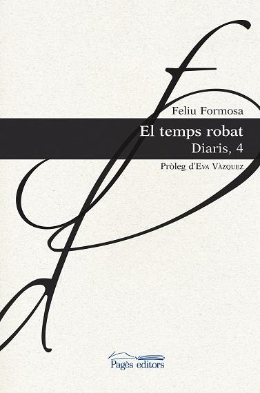 EL TEMPS ROBAT. DIARIS, 4 | 9788413030524 | FORMOSA TORRES, FELIU | Galatea Llibres | Llibreria online de Reus, Tarragona | Comprar llibres en català i castellà online