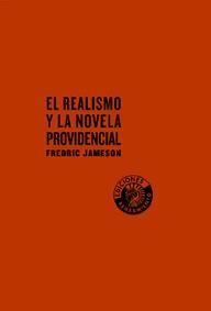 REALISMO Y LA NOVELA PROVIDENCIAL | 9788486418588 | JAMESON, FREDRIC (1934- ) | Galatea Llibres | Librería online de Reus, Tarragona | Comprar libros en catalán y castellano online