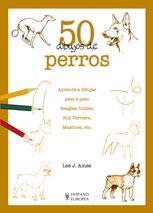 50 DIBUJOS DE PERROS | 9788425517341 | AMES, LEE J. | Galatea Llibres | Llibreria online de Reus, Tarragona | Comprar llibres en català i castellà online