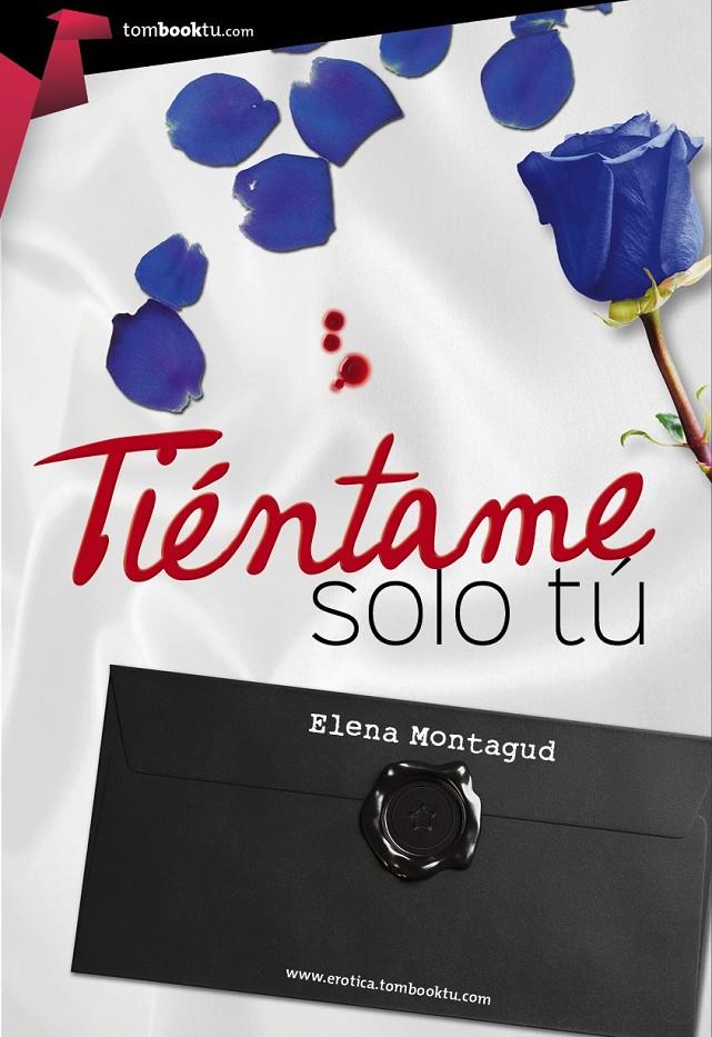 TIÉNTAME SÓLO TÚ | 9788415747727 | MONTAGUD LÓPEZ, ELENA | Galatea Llibres | Librería online de Reus, Tarragona | Comprar libros en catalán y castellano online