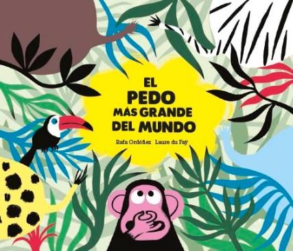 EL PEDO MÁS GRANDE DEL MUNDO | 9788494597152 | ORDÓÑEZ, RAFEL/LAURE DU FAŸ | Galatea Llibres | Llibreria online de Reus, Tarragona | Comprar llibres en català i castellà online