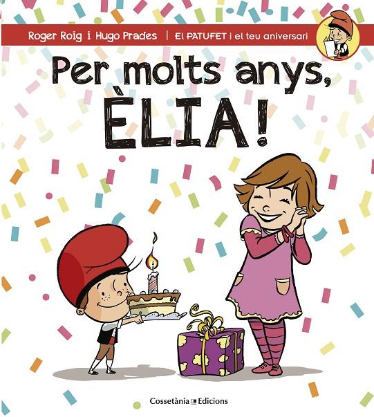 PER MOLTS ANYS, ÈLIA! | 9788490345818 | ROIG CÉSAR, ROGER | Galatea Llibres | Llibreria online de Reus, Tarragona | Comprar llibres en català i castellà online